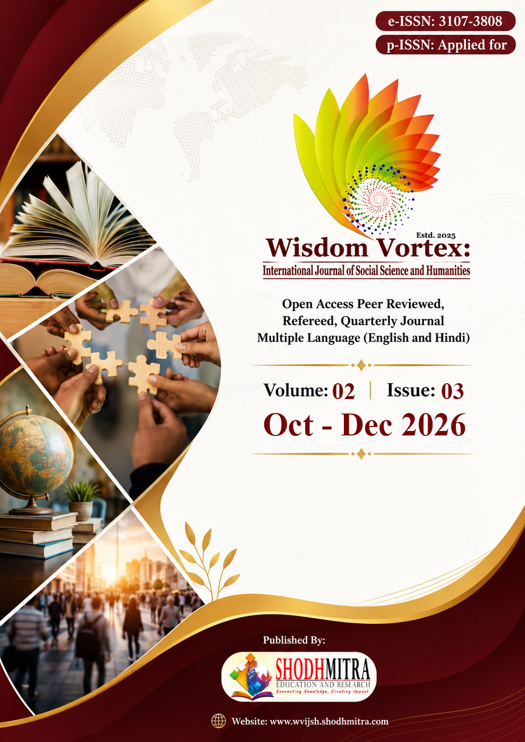 					View Vol. 2 No. 3 (2026): Wisdom Vortex: International Journal of Social Science and Humanities, Volume: 02, Issue: 03, Month: Oct-Dec 2026
				